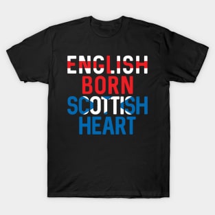 ENGLISH BORN SCOTTISH HEART T-Shirt